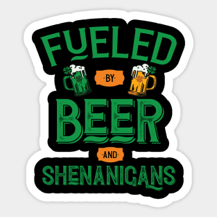 Fueled By Beer And Shenanigans Sticker